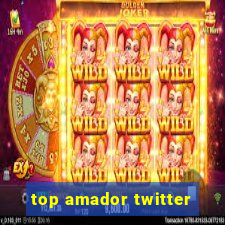 top amador twitter